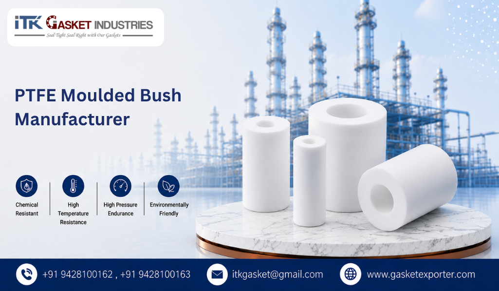 PTFE Moulded Bush Manufacturer